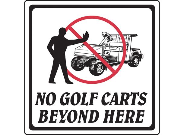 12" x 12" Aluminum Sign-No Golf Carts Beyond Here SG10305